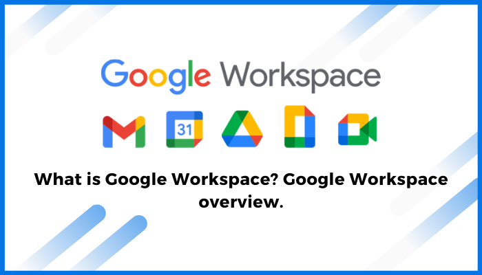 Google Workspace overview